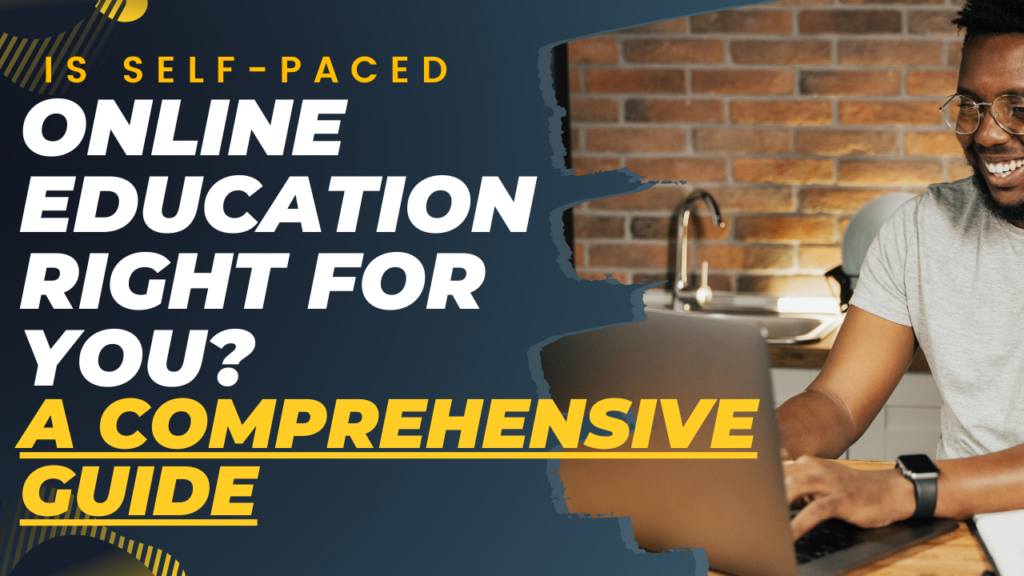 Is Self-Paced Online Education Right for You?